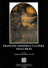 Atti del Convegno: - Francescanesimo e cultura negli iblei.