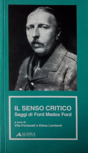 Ford,Madox Ford. - Il senso critico. Saggi.