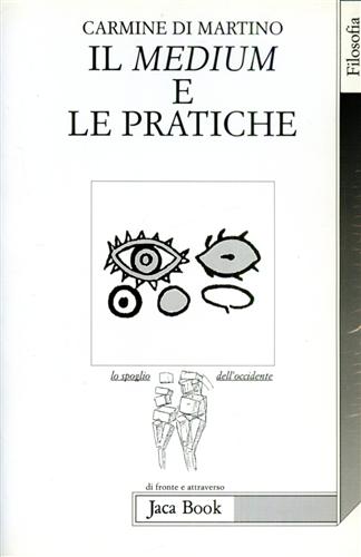 Di Martino,Carmine. - Il medium e le pratiche.