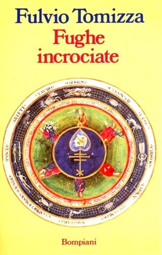 Tomizza,Fulvio. - Fughe incrociate.
