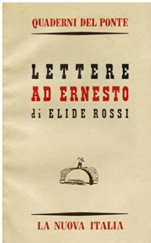 Rossi,Elide. - Lettere ad Ernesto.