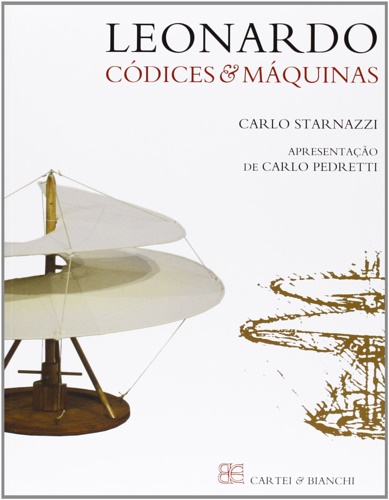 Starnazzi,Carlo. - Leonardo da Vinci. Codices e maquinas.