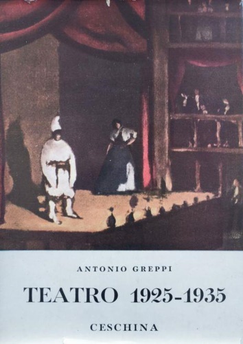 Greppi,Antonio. - Teatro. Vol.I: 1925-1935. Il piccolo piange. L'avvocato.