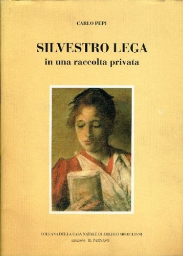 Pepi,Carlo. - Silvestro Lega in una raccolta privata.