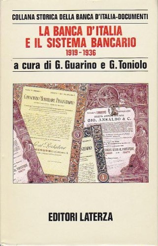 Gianni Toniolo, Giuseppe Guarino (a cura di). - La banca d'Italia e il sistema bancario. 1919-1936.