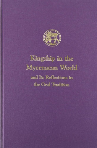 Shear,Ione Mylonas. - Kingship in the Mycenaean world and its reflections in the oral tradition.