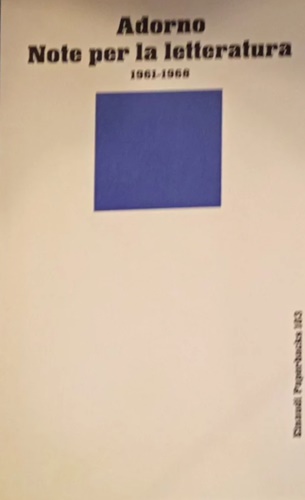 Adorno,Theodor Wiesengrund. - Note per la letteratura. 1961-1968.