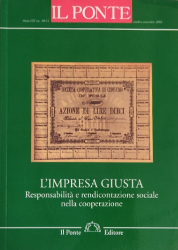 -- - L'impresa giusta. Responsabilit e rendicontazione sociale nella cooperazione. Numero speciale di Il Ponte, anno LIX nn.10-11, ottobre-novembre 2003.