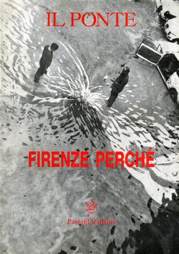 -- - Firenze perch. Supplemento al n.11-12/1996 di Il Ponte. Ristampa del numero omonimo del 1966 con quattro nuovi contributi.