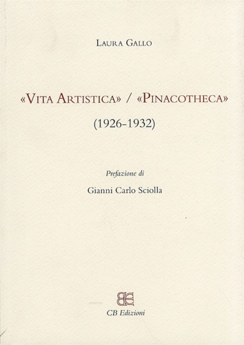 Gallo,Laura. - Vita Artistica / Pinacotheca. 1926-1932- Dall'Indice: --genesi e metam