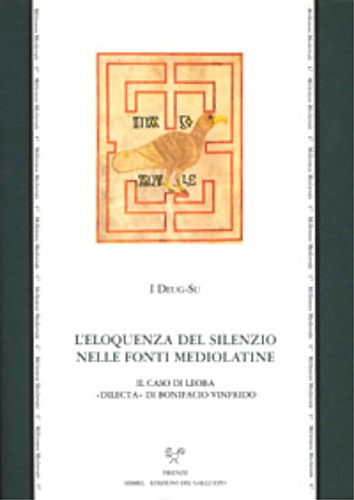 I Deug Su. - L' eloquenza del silenzio nelle fonti mediolatine. Il caso di Leoba dilecta di Bonifacio Vinfrido.