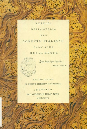 (Foscolo,Ugo). - Vestigi della storia del sonetto italiano dall'anno MCC al MDCCC. Copia anastatica dell'ediz.ori