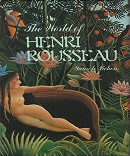 Le Pichon,Yann. - The World of Henry Rousseau.