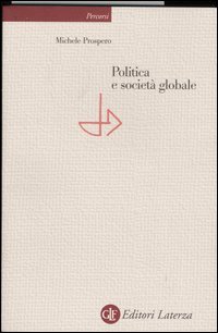 Prospero,Michele. - Politica e societ globale.