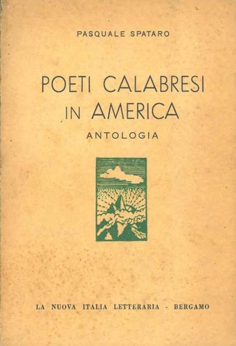 Spataro,Pasquale. - Poeti calabresi in America, antologia.