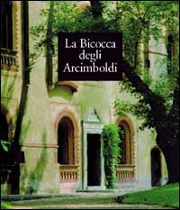 Vergani,Guido. Grassi,Liliana. Castellini,Piero. Bertelli,Carlo. - La Bicocca degli Arciombldi.