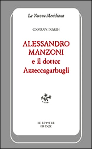 Nardi, Giovanni. - Alessandro Manzoni e il dottor Azzeccagarbugli.