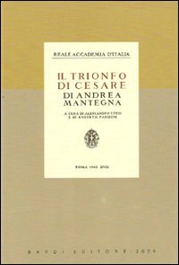 Luzio,Alessandro. Paribeni,Roberto (a cura di). - Il Trionfo di Cesare di Andrea Mantegna.