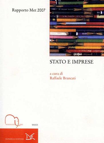Brancati,Raffaela. (a cura di). - Stato e imprese. Rapporto MET 2007.