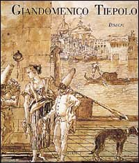 Pedrocco,Filippo. - Giandomenico Tiepolo. Disegni.