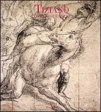 Chiari Moretto Wiel,M.Agnese. - Tiziano. Corpus dei disegni autografi.