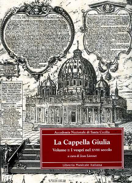 Lionnet,Jean (a cura di). - La Cappella Giulia. Vol.I: I Vespri nel XVIII secolo.