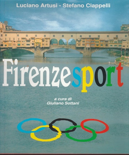 Artusi,Luciano. Ciappelli,Stefano. - Firenze sport.