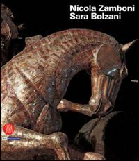 Catalogo della Mostra: - Nicola Zamboni, Sara Bolzani.