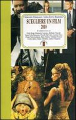 Fumagalli Armando, Cotta Ramosino Luisa. - Scegliere un film 2010.