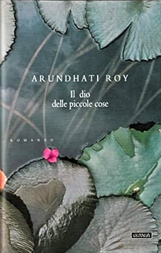 Arundhati,Roy. - Il dio delle piccole cose.