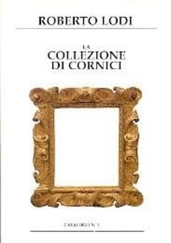 Lodi,Roberto. - La Collezione di cornici, Catalogo n 5.