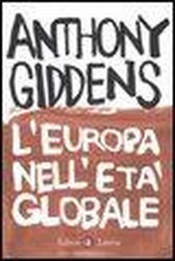 Giddens,Anthony. - L'Europa nell'et globale.