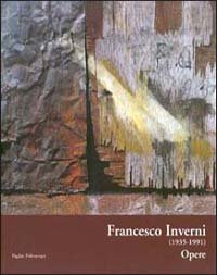 Catalogo della Mostra: - Francesco Inverni (1935-1991). Opere.
