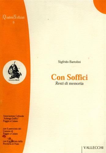 Bartolini,Sigfrido. - Con Soffici. Resti di memoria.