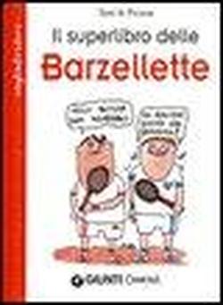 Sassi & Picozze. - Il superlibro delle barzellette.