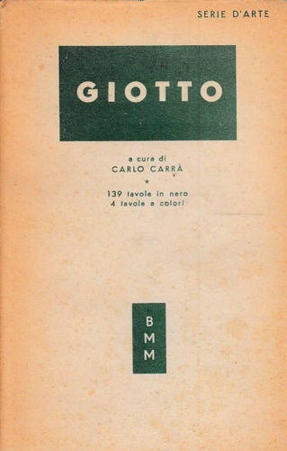 Carr,Carlo (a cura di). - Giotto.