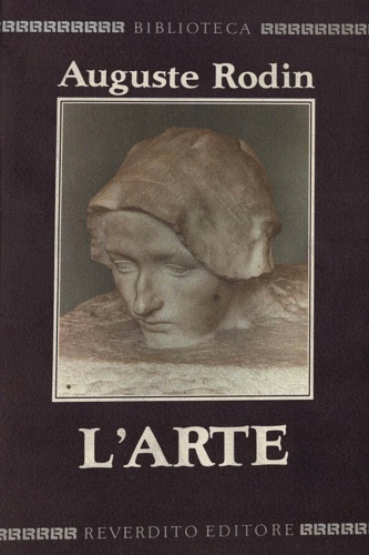 Rodin,Auguste. - L'Arte. Conversazioni raccolte da Paul Gsell.