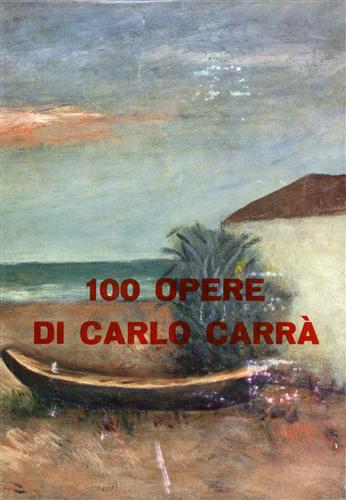Luzi,Mario. De Micheli,Mario. - 100 opere di Carlo Carr.