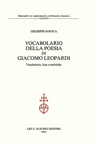 Savoca,Giuseppe. - Vocabolario della poesia di Giacomo Leopardi. Vocabolario, liste e statistiche.