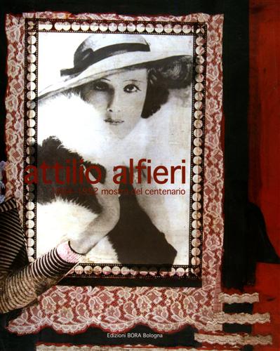 Ginesi,Armando. Pontiggia,Elena. - Attilio Alfieri 1904-1992. Mostra del centenario.