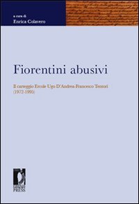 Il carteggio Ercole Ugo D'Andrea-Francesco Tentori (1972-1995). - Fiorentini abusivi.