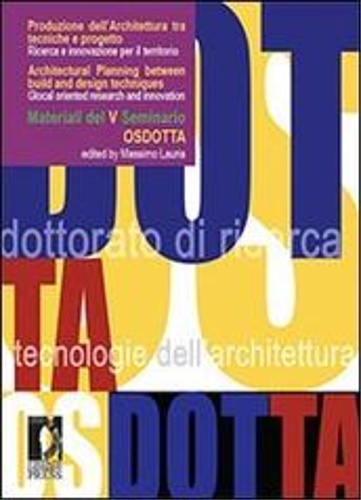 -- - Produzione dell'Architettura tra tecniche e progetto / Architectural Planning between build and design techniques. Ricerca e innovazione per il t
