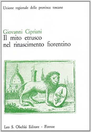 Cipriani,Giovanni. - Il mito etrusco nel Rinascimento fiorentino.
