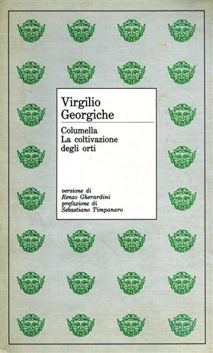 Virgilio Marone. - Georgiche. In appendice: Columella. La coltivazione degli orti.