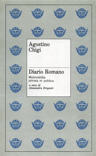 Chigi,Agostino. - Diario romano. Memorabilia privata et publica.