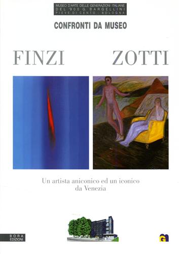 Di Genova,Giorgio. Marangon,Dino. Micieli,Nicola. - Confronti da Museo. Ennio Finzi-Carmelo Zotti. Un artista aniconico ed un iconico da Venezia.