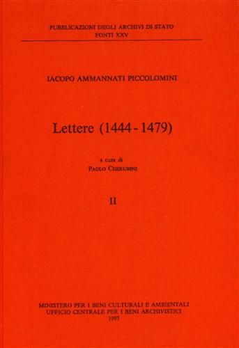 Ammannati Piccolomini,Iacopo. - Lettere 1444-1479. Vol.II. Lettere: Pontificato di Paolo II (73-465).