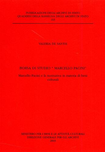 De Santis,Valeria. - Borsa di Studio Marcello Pacini. Marcello Pacini e la normativa in materia di beni culturali.