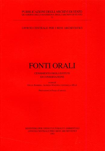 Barrera,Giulia. Martini,Alfredo. Mul,Antonella. (a cura di). - Fonti Orali. Censimento degli Istituti di Conservazione.
