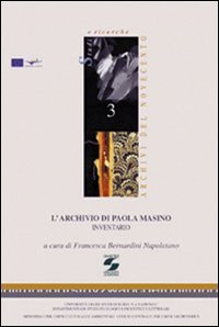 Bernardini Napoletano,Francesca. (a cura di). - L'Archivio di Paola Masino. Inventario.